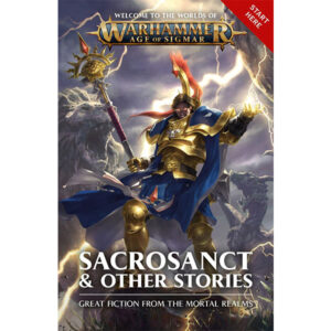 Warhammer: Age of Sigmar - Sacrosanct & Other Stories