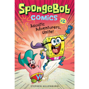 SpongeBob Comics: Book 2 - Aquatic Adventurers, Unite!